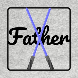 Father Light Saber T-Shirt